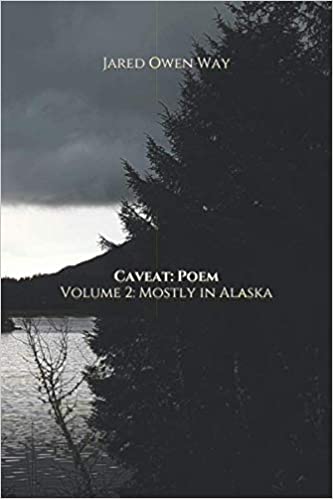 Caveat: Poem - Volume 2: Mostly in Alaska - Book Cover